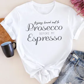 Prosecco Espresso - Womens T-shirt - Mum T-Shirt